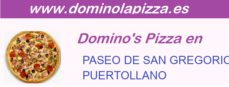 Dominos Pizza PASEO DE SAN GREGORIO S/N - EDIFICIO BK, PUERTOLLANO